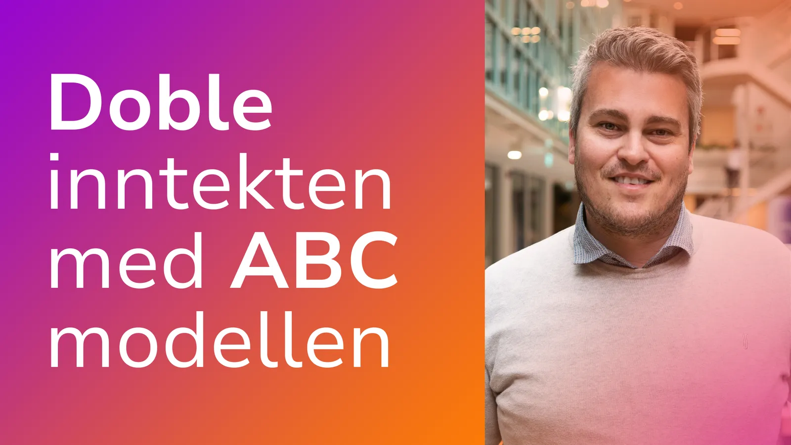Doble inntekten med ABC modellen