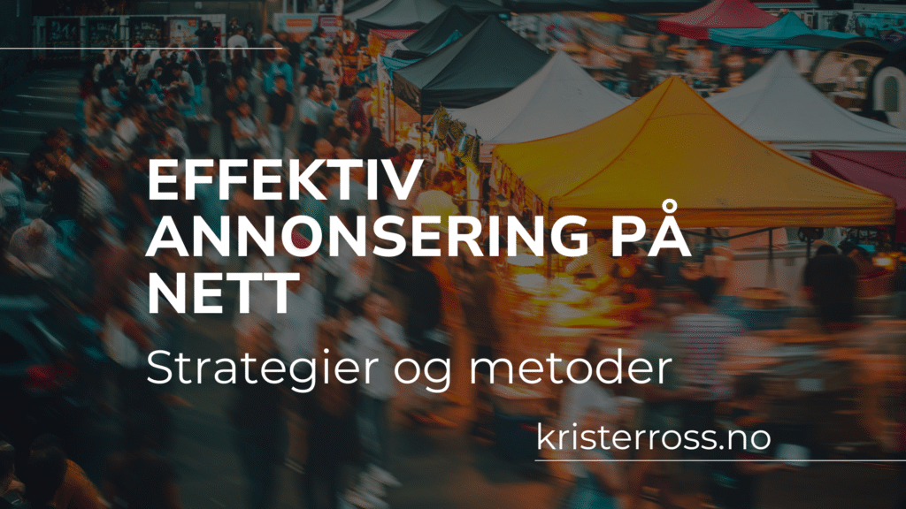 Effektiv annonsering på nett - Strategier og metoder