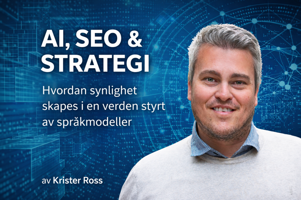 AI SEO - hvordan synlighet skapes i en verden styrt av språkmodeller